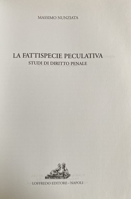 LA FATTISPECIE PECULATIVA. STUDI DI DIRITTO PENALE | Immagine Gallery 5