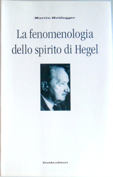 LA FENOMENOLOGIA DELLO SPIRITO DI HEGEL. A CURA DI EUGENIO …