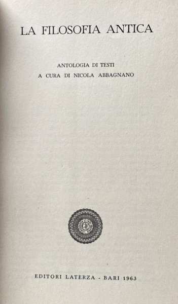 LA FILOSOFIA ANTICA. ANTOLOGIA DI TESTI. A CURA DI NICOLA …