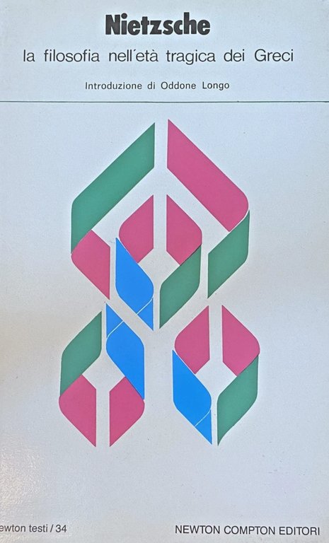 LA FILOSOFIA NELL'ETÀ TRAGICA DEI GRECI. A CURA DI FERRUCCIO …