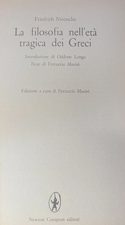LA FILOSOFIA NELL'ETÀ TRAGICA DEI GRECI. A CURA DI FERRUCCIO …