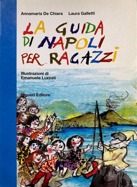 LA GUIDA DI NAPOLI PER RAGAZZI. ILLUSTRAZIONI DI EMANUELE LUZZATI