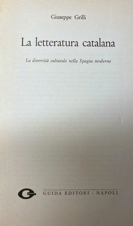 LA LETTERATURA CATALANA. LA DIVERSITÀ CULTURALE NELLA SPAGNA MODERNA