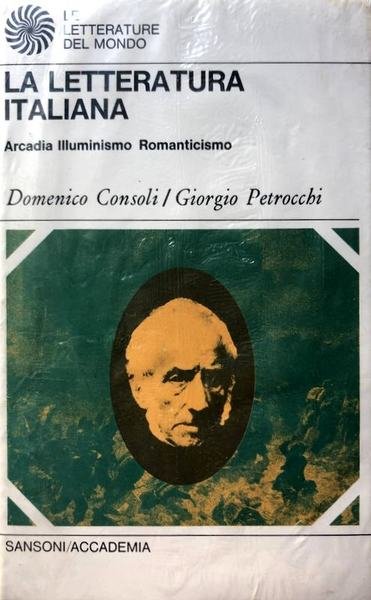 LA LETTERATURA ITALIANA. ARCADIA, ILLUMINISMO, ROMANTICISMO. (TOMO TERZO/VOLUME 3)