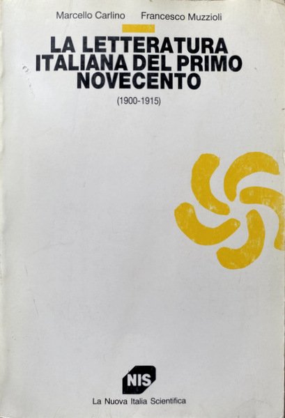 LA LETTERATURA ITALIANA DEL PRIMO NOVECENTO (1900-1915)