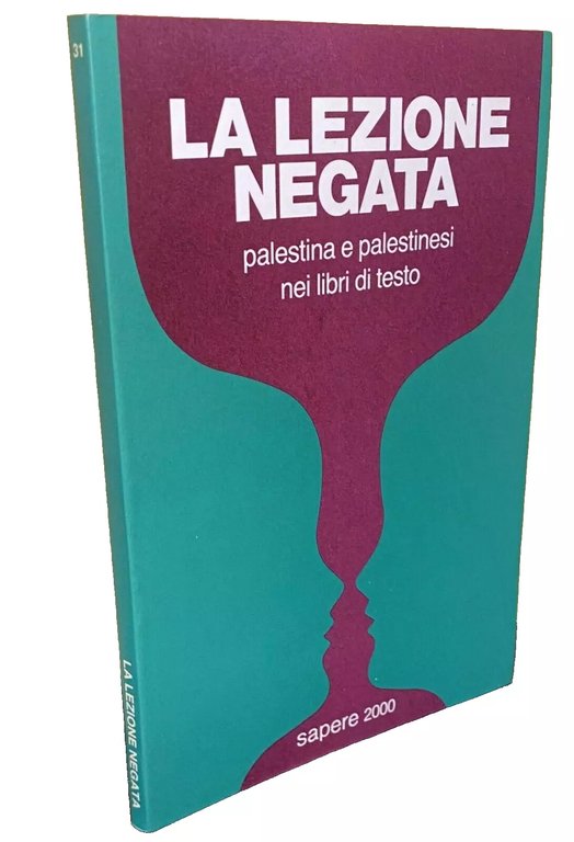 LA LEZIONE NEGATA. PALESTINA E PALESTINESI NEI LIBRI DI TESTO