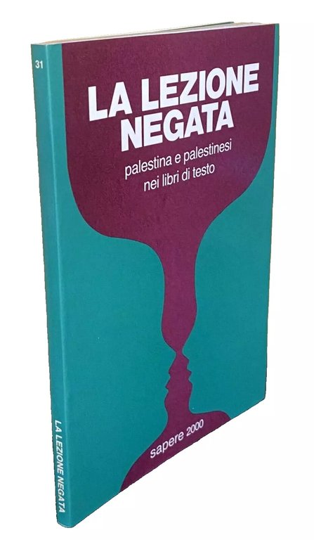 LA LEZIONE NEGATA. PALESTINA E PALESTINESI NEI LIBRI DI TESTO