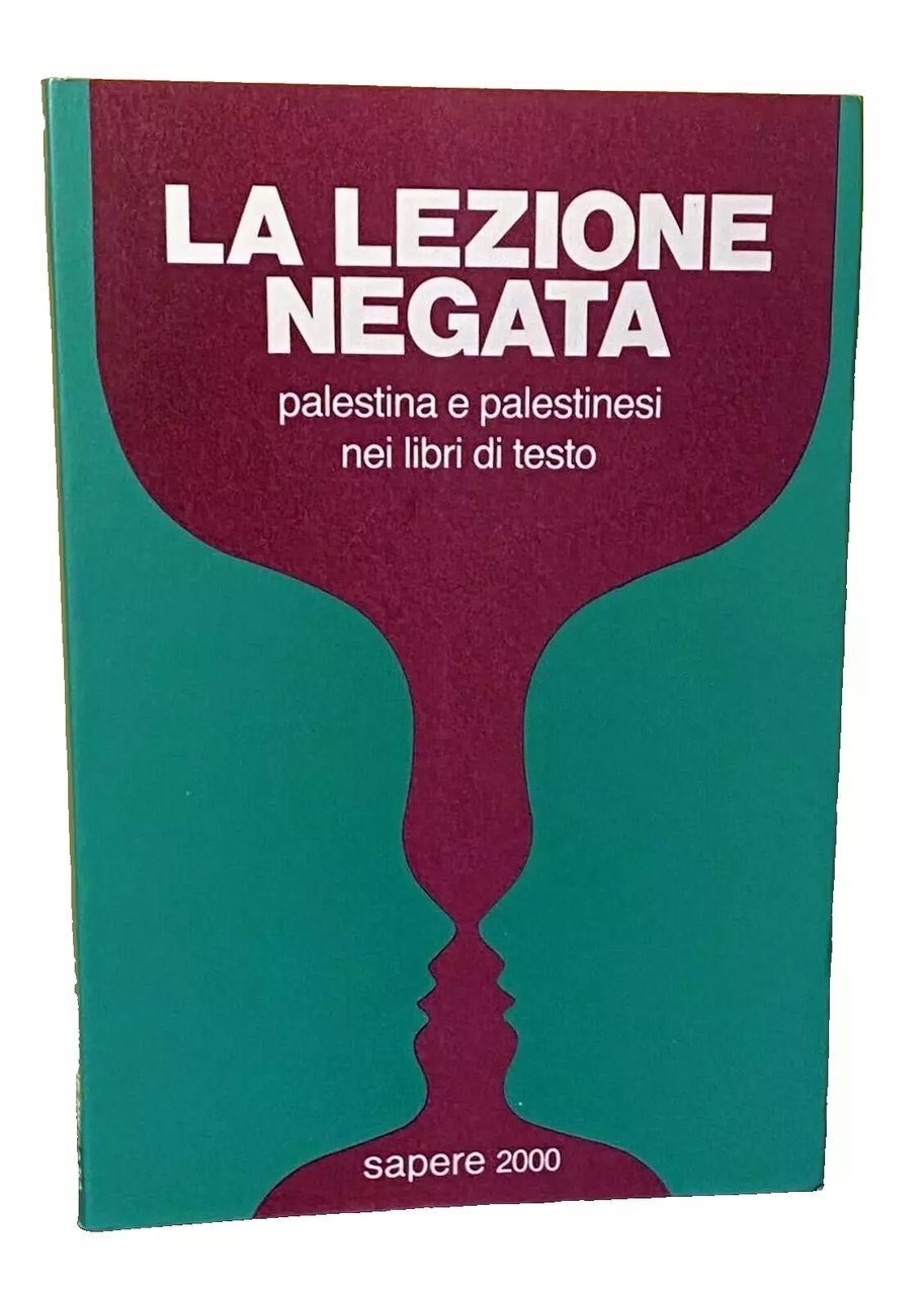 LA LEZIONE NEGATA. PALESTINA E PALESTINESI NEI LIBRI DI TESTO