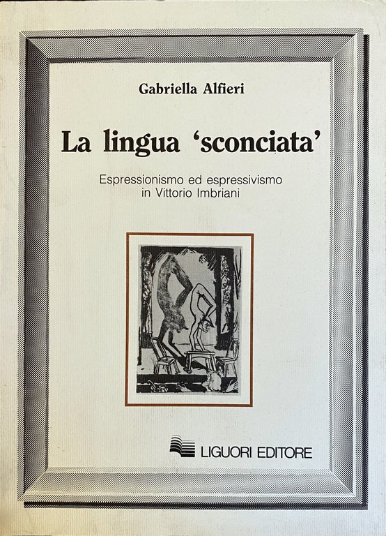 LA LINGUA «SCONCIATA». ESPRESSIONISMO ED ESPRESSIVISMO IN VITTORIO IMBRIANI | Immagine Gallery 2