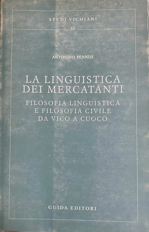 LA LINGUISTICA DEI MERCATANTI. FILOSOFIA LINGUISTICA E FILOSOFIA CIVILE DA …