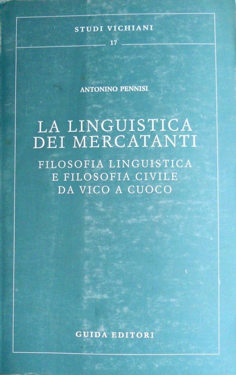 LA LINGUISTICA DEI MERCATANTI. FILOSOFIA LINGUISTICA E FILOSOFIA CIVILE DA …