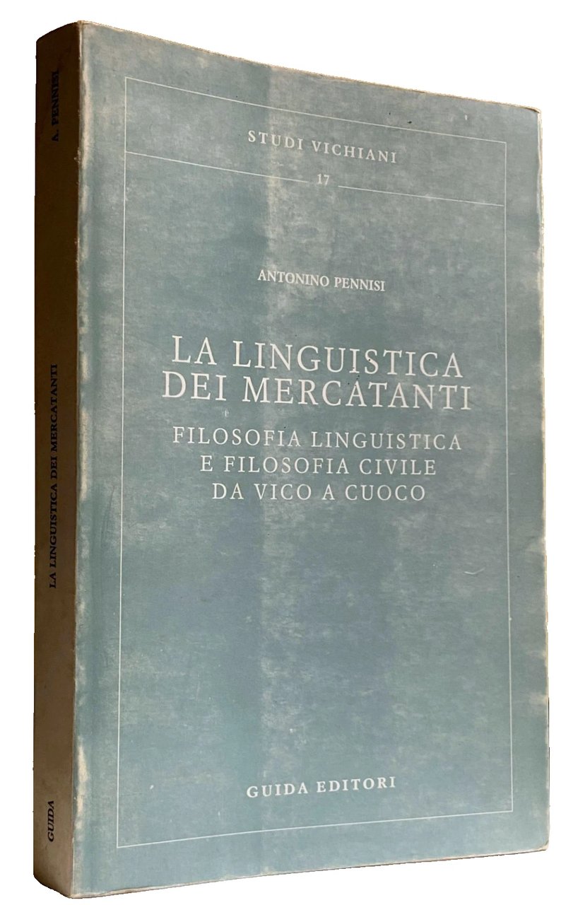 LA LINGUISTICA DEI MERCATANTI. FILOSOFIA LINGUISTICA E FILOSOFIA CIVILE DA …