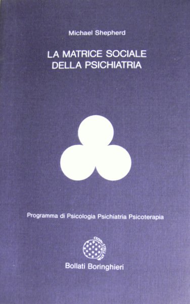 LA MATRICE SOCIALE DELLA PSICHIATRIA