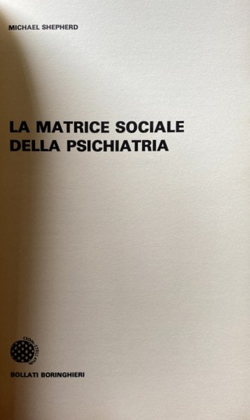 LA MATRICE SOCIALE DELLA PSICHIATRIA