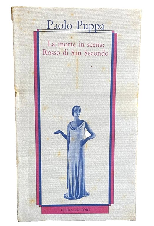 LA MORTE IN SCENA: ROSSO DI SAN SECONDO. (MARIONETTE, CHE …