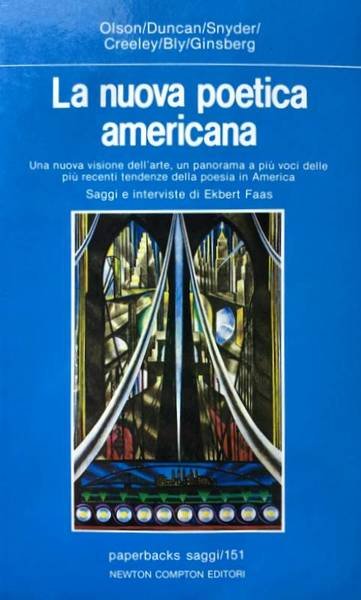 LA NUOVA POETICA AMERICANA. SAGGI E INTERVISTE DI EKBERT FAAS