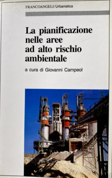 LA PIANIFICAZIONE NELLE AREE AD ALTO RISCHIO AMBIENTALE. A CURA …