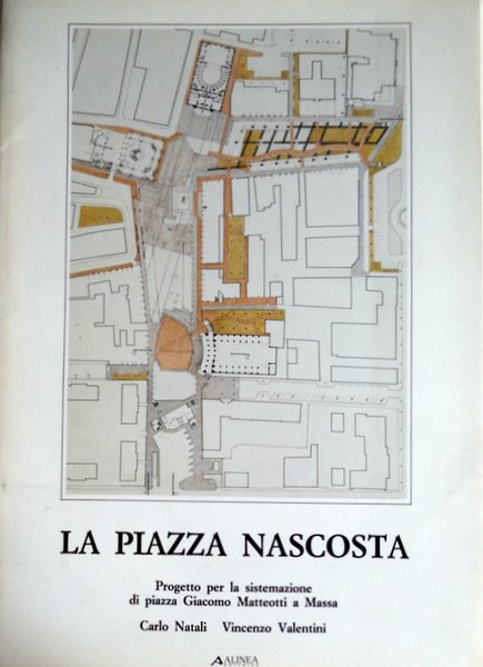 LA PIAZZA NASCOSTA. PROGETTO PER LA SISTEMAZIONE DI PIAZZA GIACOMO …