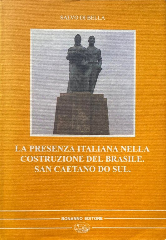 LA PRESENZA ITALIANA NELLA COSTRUZIONE DEL BRASILE. SAN CAETANO DO …