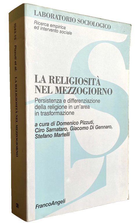 LA RELIGIOSITÀ NEL MEZZOGIORNO. PERSISTENZA E DIFFERENZIAZIONE DELLA RELIGIONE IN …