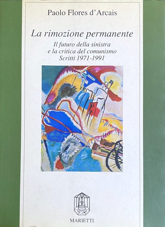 LA RIMOZIONE PERMANENTE. IL FUTURO DELLA SINISTRA E LA CRITICA …