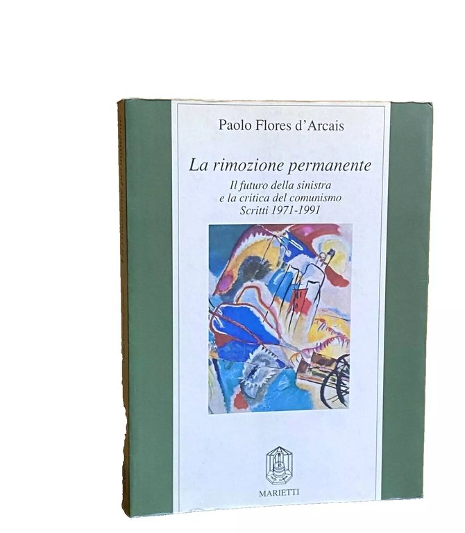 LA RIMOZIONE PERMANENTE. IL FUTURO DELLA SINISTRA E LA CRITICA …