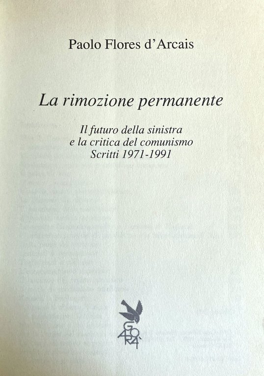 LA RIMOZIONE PERMANENTE. IL FUTURO DELLA SINISTRA E LA CRITICA …