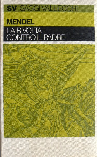 LA RIVOLTA CONTRO IL PADRE. INTRODUZIONE ALLA SOCIO-PSICANALISI