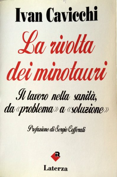 LA RIVOLTA DEI MINOTAURI. IL LAVORO NELLA SANITÀ DA PROBLEMA …