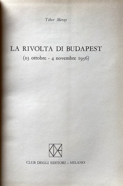 LA RIVOLTA DI BUDAPEST (23 OTTOBRE-4 NOVEMBRE 1956)