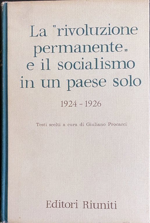 LA RIVOLUZIONE PERMANENTE E IL SOCIALISMO IN UN PAESE SOLO. …