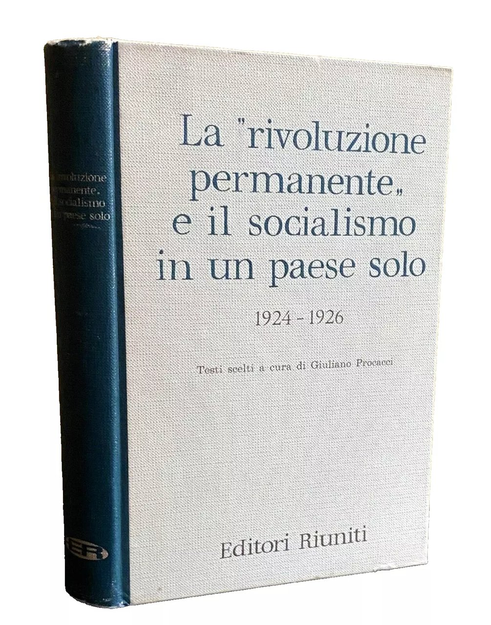 LA RIVOLUZIONE PERMANENTE E IL SOCIALISMO IN UN PAESE SOLO. …