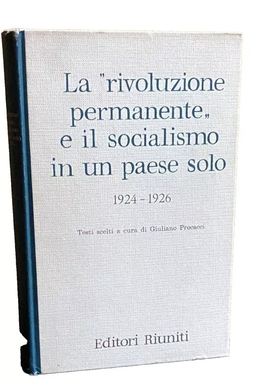 LA RIVOLUZIONE PERMANENTE E IL SOCIALISMO IN UN PAESE SOLO. …