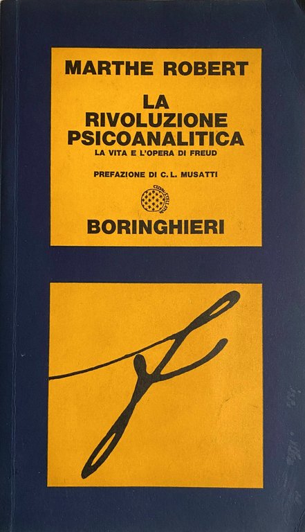 LA RIVOLUZIONE PSICOANALITICA. LA VITA E L'OPERA DI SIGMUND FREUD