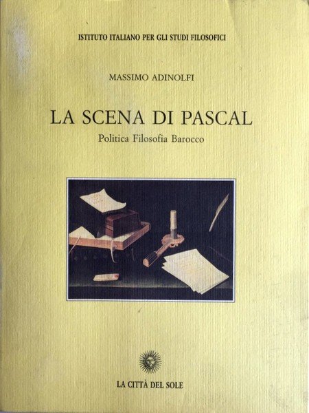 LA SCENA DI PASCAL. POLITICA, FILOSOFIA, BAROCCO