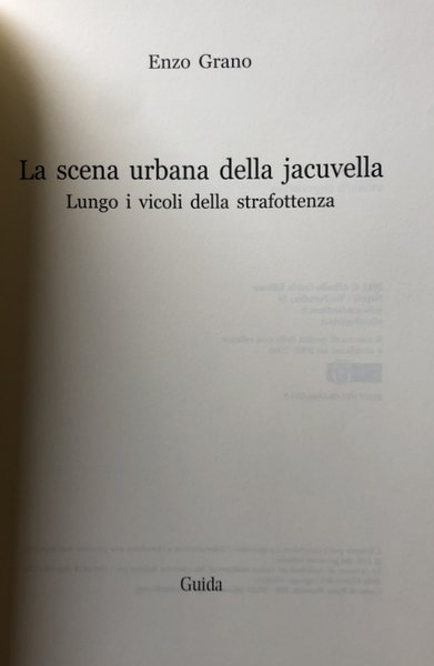 LA SCENA URBANA DELLA JACUVELLA: LUNGO I VICOLI DELLA STRAFOTTENZA