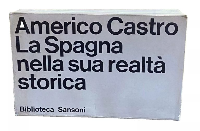 LA SPAGNA NELLA SUA REALTÀ STORICA. CON UN EPILOGO DEL …