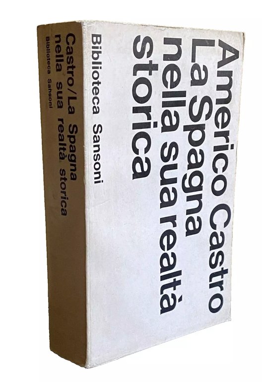 LA SPAGNA NELLA SUA REALTÀ STORICA. CON UN EPILOGO DEL …