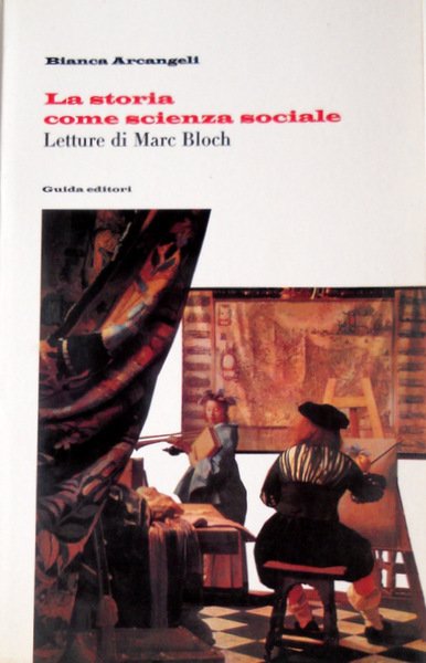 LA STORIA COME COSCIENZA SOCIALE. LETTURE DI MARC BLOCH