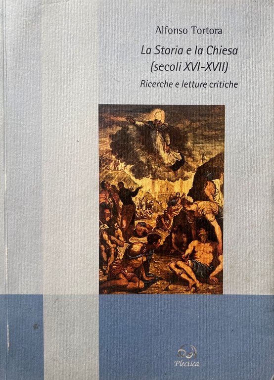 LA STORIA E LA CHIESA (SECOLI XVI-XVII). RICERCHE E LETTURE …