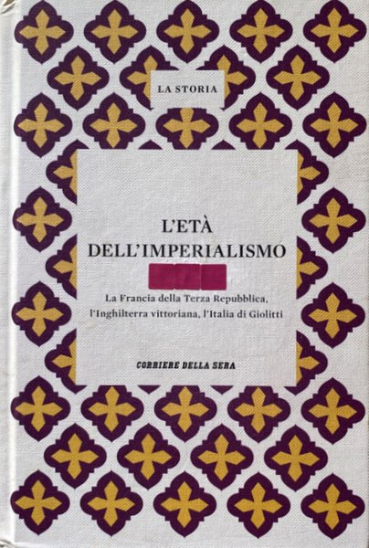 LA STORIA. L'ETÀ DELL'IMPERIALISMO. LA FRANCIA DELLA TERZA REPUBBLICA, L'INGHILTERRA …