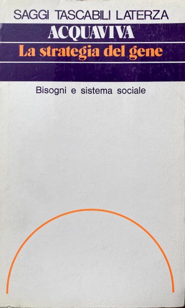 LA STRATEGIA DEL GENE. BISOGNI E SISTEMA SOCIALE