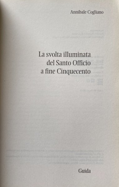 LA SVOLTA ILLUMINATA DEL SANTO OFFICIO A FINE CINQUECENTO