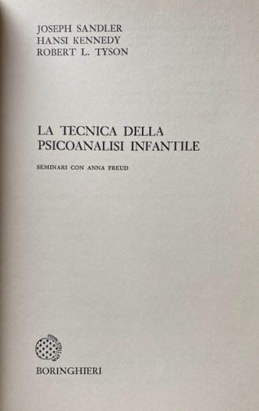 LA TECNICA DELLA PSICOANALISI PSICANALISI INFANTILE. SEMINARI CON ANNA FREUD