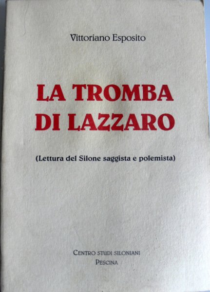 LA TROMBA DI LAZZARO (LETTURE DEL SILONE SAGGISTA E POLEMISTA)