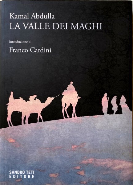 LA VALLE DEI MAGHI (INTRODUZIONE DI FRANCO CARDINI)