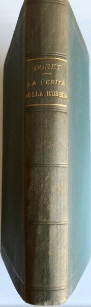 LA VERITÀ SULLA RUSSIA. (LE PARADIS INFERNAL)