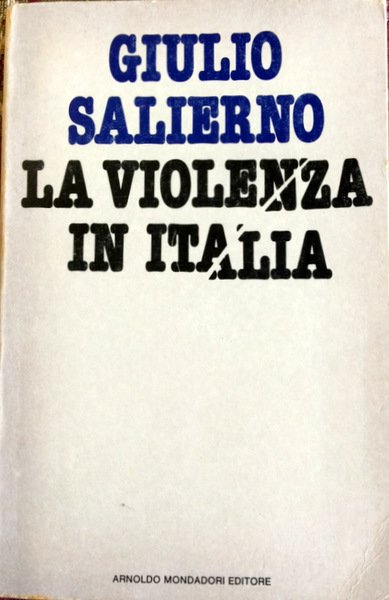 LA VIOLENZA IN ITALIA. LE RAGIONI DELLA FORZA E LA …