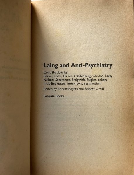 LAING AND ANTI-PSYCHIATRY. (INCLUDING ESSAYS, INTERVIEWS, A SYMPOSIUM)