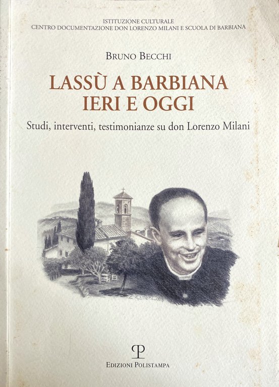 LASSÙ A BARBIANA IERI E OGGI. STUDI, INTERVENTI, TESTIMONIANZE SU … | Immagine Gallery 3